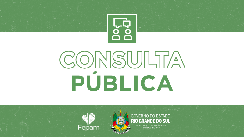Composi&ccedil;&atilde;o digital com fundo verde. No topo, pictograma de duas pessoas conversando. Ao centro, os dizeres "consulta p&uacute;blica". Na parte inferior, as logomarcas da Fepam e da Sema
